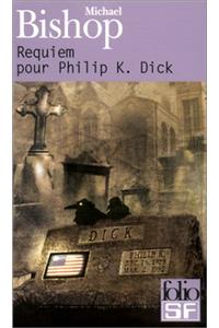 Requiem Pour Philip K Dick