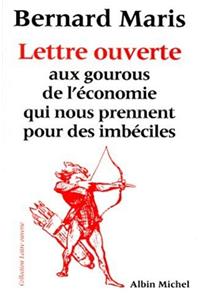 Lettre Ouverte Aux Gourous de L'Economie Qui Nous Prennent Pour Des Imbeciles