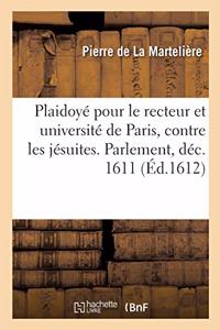 Plaidoyé Pour Le Recteur d'Université de Paris, Contre Les Jésuites, Requérans l'Enthérinement