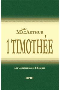 1 Timothée (the MacArthur New Testament Commentary - 1 Timothy)