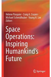 Space Operations: Inspiring Humankind's Future