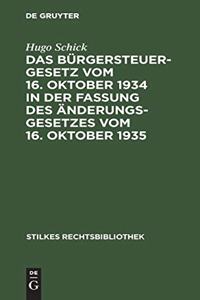 Das Bürgersteuergesetz vom 16. Oktober 1934 in der Fassung des Änderungsgesetzes vom 16. Oktober 1935
