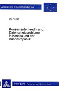 Konsumentenkredit- und Datenschutzprobleme in Kanada und der Bundesrepublik Deutschland