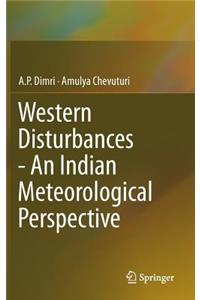 Western Disturbances - An Indian Meteorological Perspective