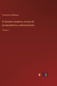 derecho moderno, revista de jurisprudencia y administración
