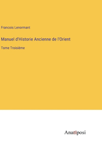 Manuel d'Historie Ancienne de l'Orient