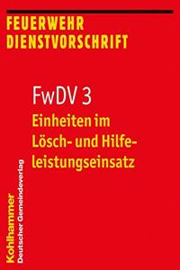 Einheiten Im Losch- Und Hilfeleistungseinsatz: Fwdv 3