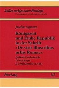 Koenigszeit Und Fruehe Republik in Der Schrift «De Viris Illustribus Urbis Romae»