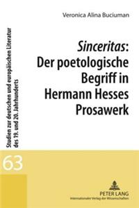 Sinceritas: Der Poetologische Begriff in Hermann Hesses Prosawerk