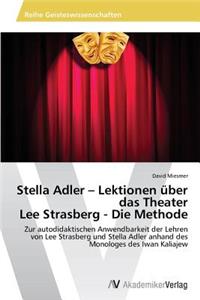 Stella Adler - Lektionen über das Theater Lee Strasberg - Die Methode