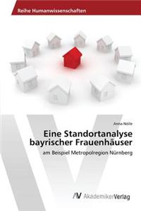Eine Standortanalyse bayrischer Frauenhäuser