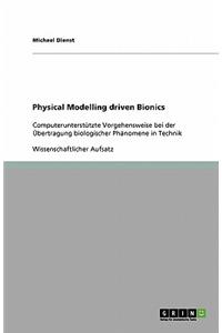 Physical Modelling driven Bionics
