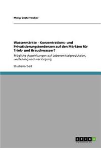 Wassermärkte - Konzentrations- und Privatisierungstendenzen auf den Märkten für Trink- und Brauchwasser?