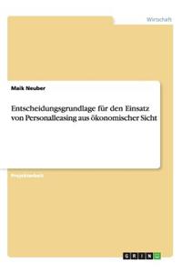 Entscheidungsgrundlage für den Einsatz von Personalleasing aus ökonomischer Sicht