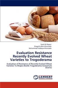 Evaluation Resistance Recently Evolved Wheat Varieties to Trogoderama