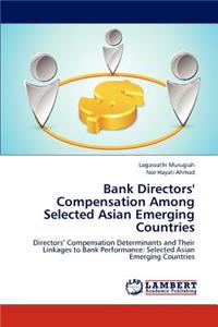 Bank Directors' Compensation Among Selected Asian Emerging Countries