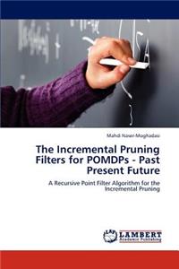 Incremental Pruning Filters for Pomdps - Past Present Future