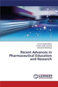 Recent Advances in Pharmaceutical Education and Research