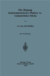 Die Biegung Kreissymmetrischer Platten Von Veränderlicher Dicke