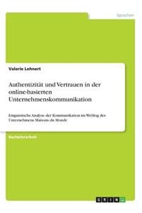 Authentizität und Vertrauen in der online-basierten Unternehmenskommunikation