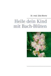 Heile dein Kind mit Bach-Blüten