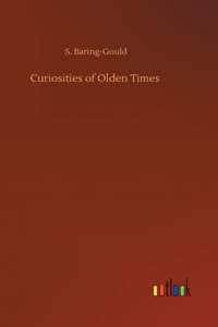 Curiosities of Olden Times