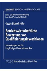 Betriebswirtschaftliche Bewertung von Qualifizierungsinvestitionen