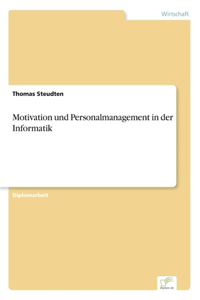 Motivation und Personalmanagement in der Informatik