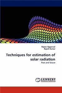 Techniques for Estimation of Solar Radiation