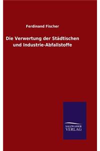 Verwertung der Städtischen und Industrie-Abfallstoffe