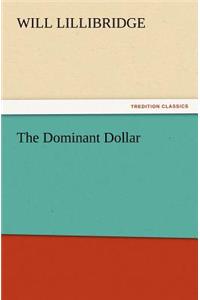 The Dominant Dollar