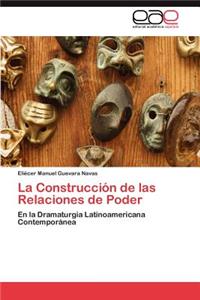Construccion de Las Relaciones de Poder