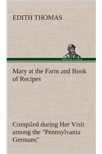Mary at the Farm and Book of Recipes Compiled during Her Visit among the 