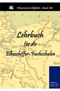 Lehrbuch für die Elbeschiffer-Fachschulen