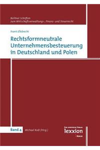 Rechtsformneutrale Unternehmensbesteuerung in Deutschland Und Polen