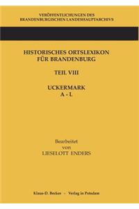 Historisches Ortslexikon für Brandenburg, Teil VIII Uckermark, Band 1, A-L