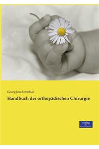 Handbuch der orthopädischen Chirurgie