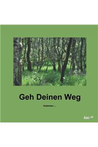 Geh Deinen Weg