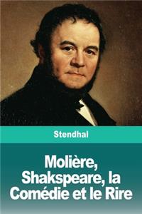 Molière, Shakspeare, la Comédie et le Rire