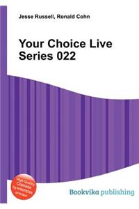 Your Choice Live Series 022