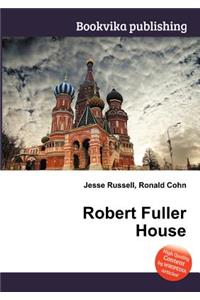 Robert Fuller House