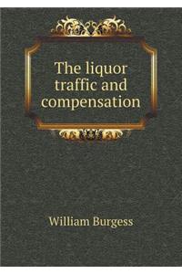 The Liquor Traffic and Compensation