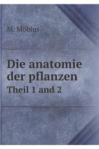 Die Anatomie Der Pflanzen Theil 1 and 2