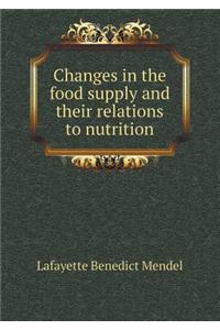 Changes in the Food Supply and Their Relations to Nutrition