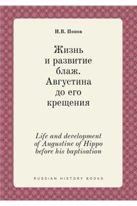 Life and development of Augustine of Hippo before his baptisation