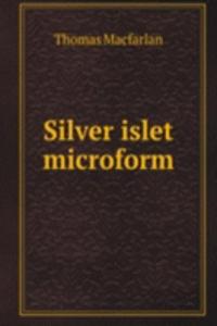 SILVER ISLET MICROFORM