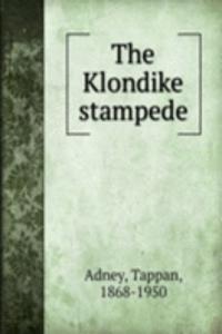 THE KLONDIKE STAMPEDE