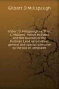 Gilbert D. Millspaugh vs. Thos. C. McEwen, Milton McEwen and the trustees of the Pullman Land Association: general and special demurrer to the bill of complaint