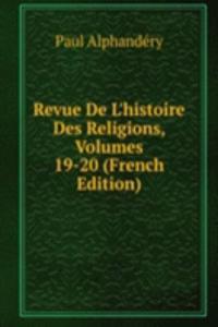 Revue De L'histoire Des Religions, Volumes 19-20 (French Edition)