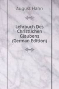 Lehrbuch Des Christlichen Glaubens (German Edition)